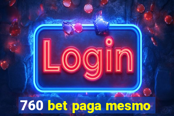 760 bet paga mesmo